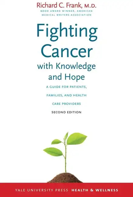 Fighting Cancer with Knowledge and Hope: A Guide for Patients, Families, and Health Care Providers - Paperback