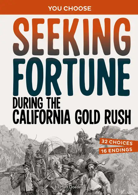 Seeking Fortune During the California Gold Rush: A History Seeking Adventure - Hardcover