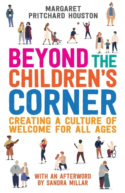 Beyond the Children's Corner: Creating a Culture of Welcome for All Ages - Paperback