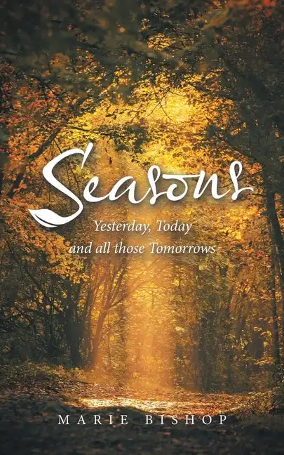 Seasons: Yesterday, Today and All Those Tomorrows - Paperback