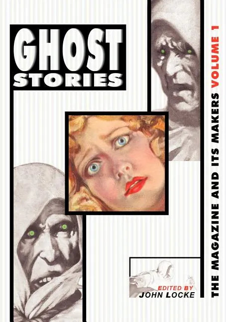 Ghost Stories: The Magazine and Its Makers: Vol 1 the Magazine and Its Makers: Vol 1 - Paperback