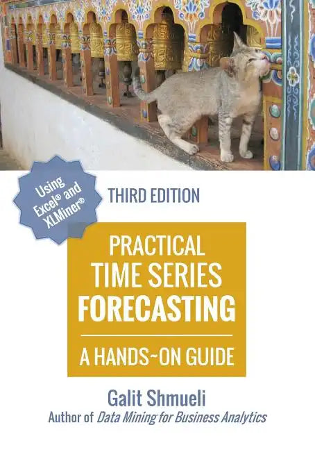 Practical Time Series Forecasting: A Hands-On Guide [3rd Edition] - Paperback
