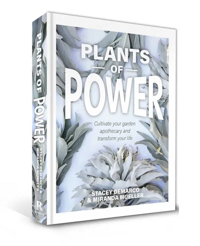 Plants of Power: Cultivate Your Garden Apothecary and Transform Your Life - Hardcover