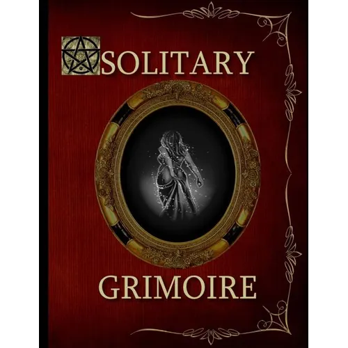 Solitary Grimoire: Solitary Witch Grimoire - Paperback