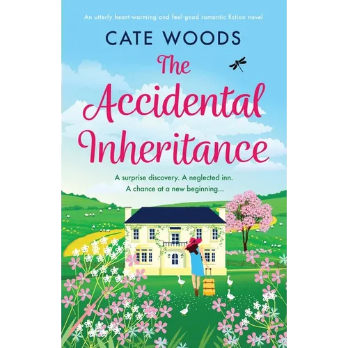 The Accidental Inheritance: An utterly heart-warming and feel-good romantic fiction novel - Paperback