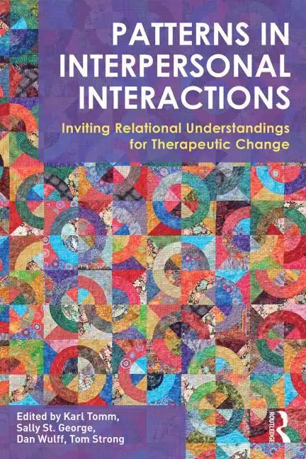 Patterns in Interpersonal Interactions: Inviting Relational Understandings for Therapeutic Change - Paperback
