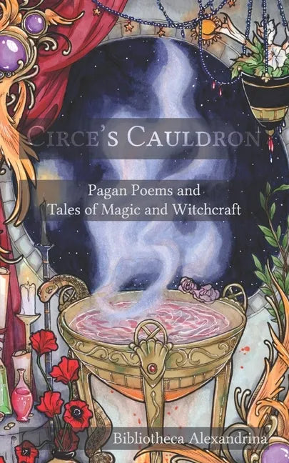 Circe's Cauldron: Pagan Poems and Tales of Magic and Witchcraft - Paperback