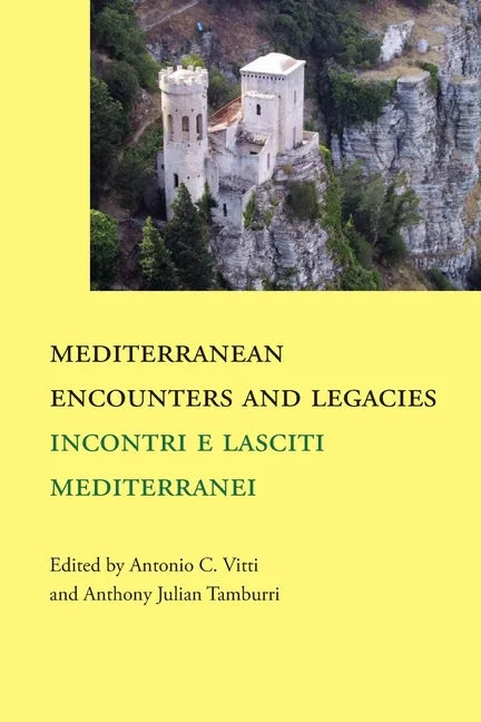 Mediterranean Encounters and Legacies: Incontri e lasciti mediterranei - Paperback