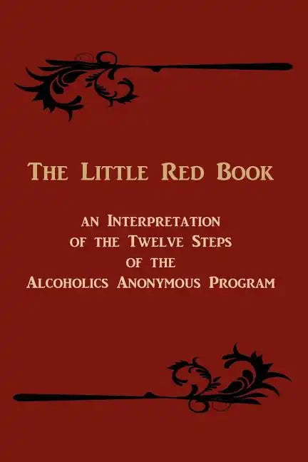 The Little Red Book: An Interpretation of the Twelve Steps of the Alcoholics Anonymous Program - Paperback