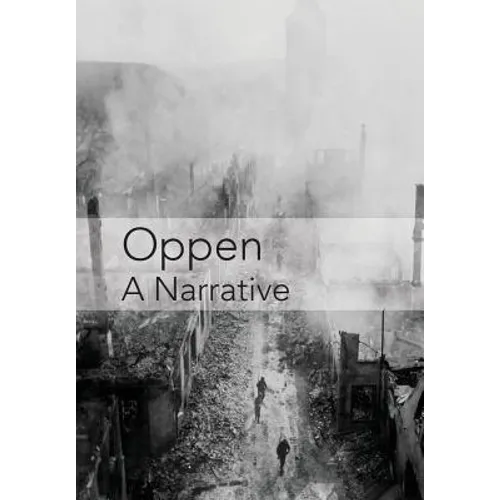 Oppen: A Narrative: Revised and Updated Edition - Hardcover