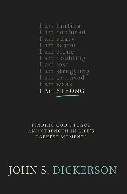 I Am Strong: Finding God's Peace and Strength in Life's Darkest Moments - Paperback