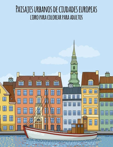 Paisajes urbanos de ciudades europeas libro para colorear para adultos - Paperback
