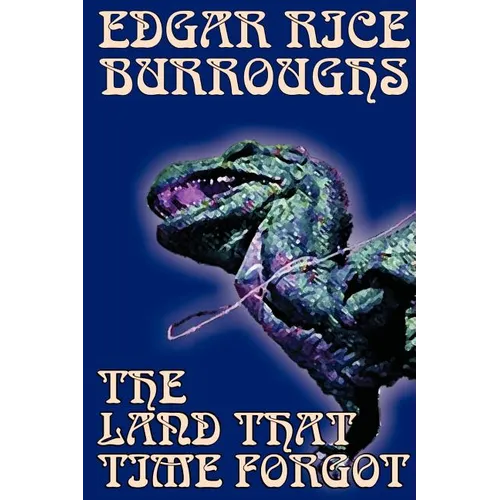 The Land That Time Forgot by Edgar Rice Burroughs, Science Fiction, Fantasy - Paperback