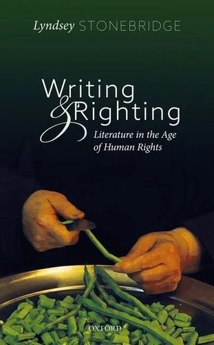 Writing and Righting: Literature in the Age of Human Rights - Hardcover