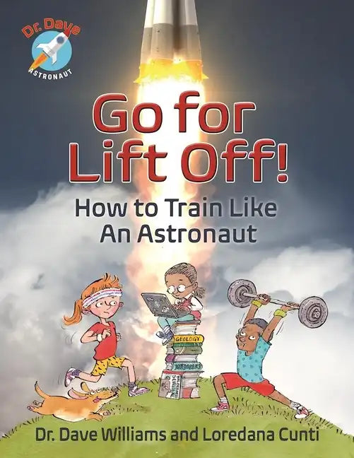 Go for Liftoff!: How to Train Like an Astronaut - Hardcover