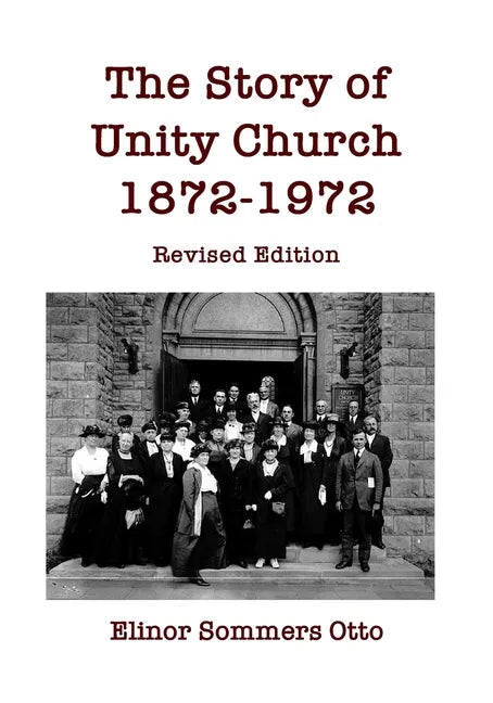 The Story of Unity Church, 1872-1972: Revised Edition - Paperback