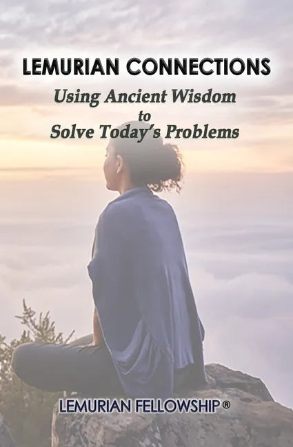 Lemurian Connections: Using Ancient Wisdom to Solve Today's Problems - Paperback