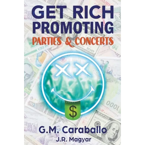 Get Rich Promoting Parties & Concerts - Paperback