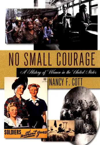 No Small Courage: A History of Women in the United States - Paperback