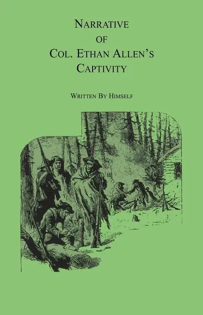 Narrative of Col. Ethan Allen's Captivity: Written by himself - Paperback