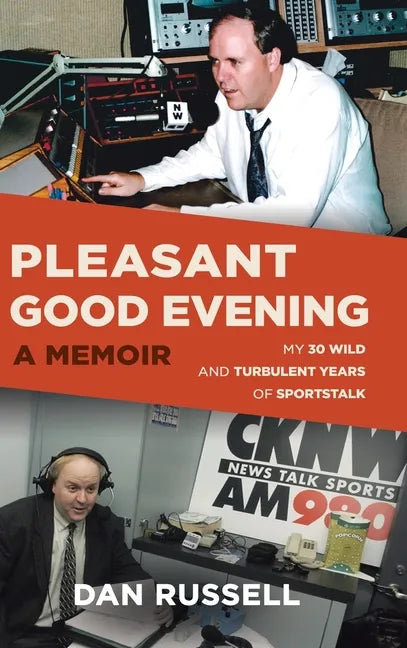 Pleasant Good Evening - A Memoir: My 30 Wild and Turbulent Years of Sportstalk - Hardcover