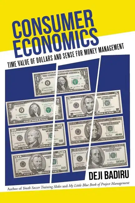 Consumer Economics: Time Value of Dollars and Sense for Money Management - Paperback