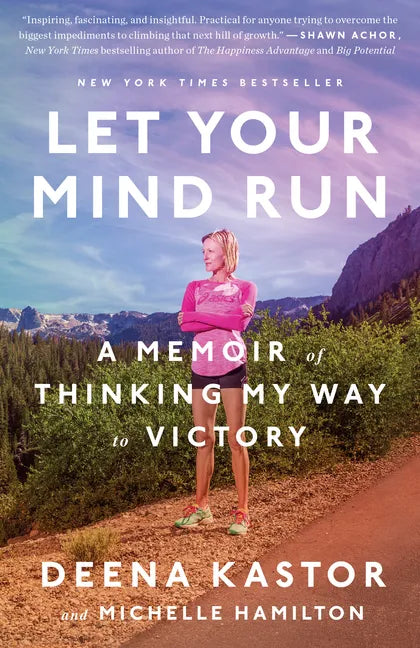 Let Your Mind Run: A Memoir of Thinking My Way to Victory - Paperback
