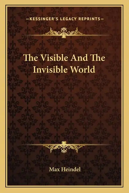 The Visible and the Invisible World - Paperback