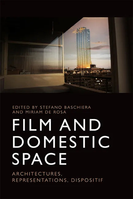 Film and Domestic Space: Architectures, Representations, Dispositif - Paperback