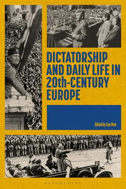 Dictatorship and Daily Life in 20th-Century Europe - Hardcover