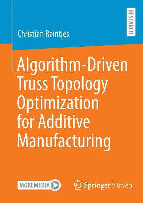 Algorithm-Driven Truss Topology Optimization for Additive Manufacturing - Paperback