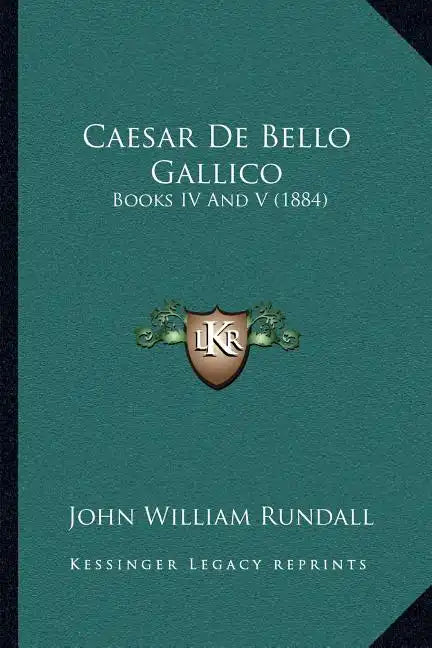 Caesar De Bello Gallico: Books IV And V (1884) - Paperback