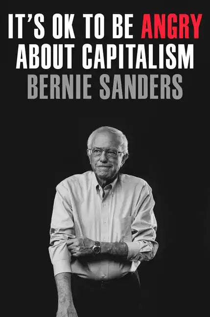 It's Ok to Be Angry about Capitalism - Hardcover