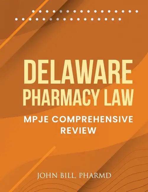 Delaware Pharmacy Law: Mpje Comprehensive Review - Paperback