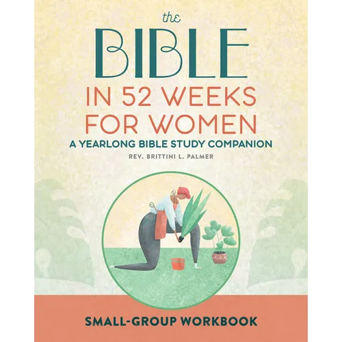 Small Group Workbook: The Bible in 52 Weeks for Women: A Yearlong Bible Study Companion - Paperback
