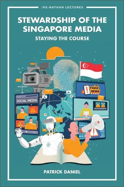 Stewardship of the Singapore Media: Staying the Course - Paperback