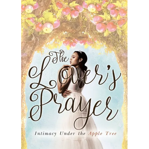 The Lover's Prayer: Intimacy Under the Apple Tree - Paperback