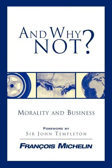 And Why Not?: The Human Person and the Heart of Business - Paperback