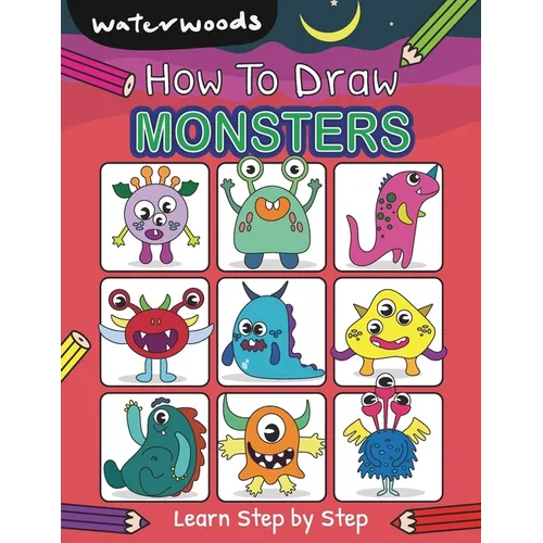 How To Draw Monsters: Learn How to Draw Monsters with Easy Step by Step Guide - Paperback