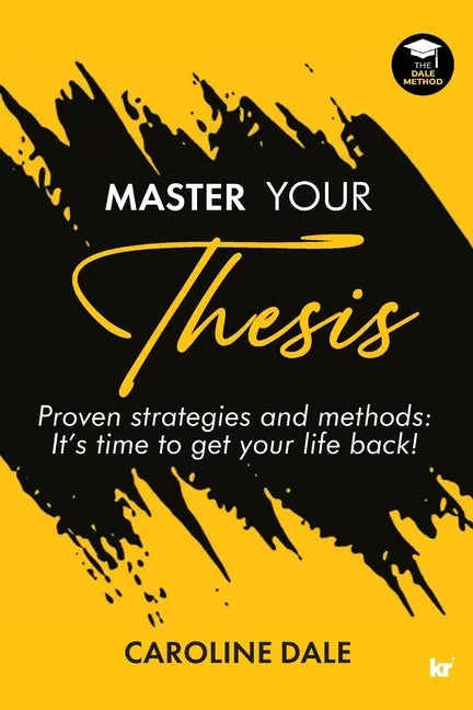 Master Your Thesis - Proven strategies and methods It's time to get your life back! - Paperback