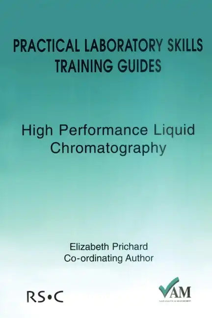 Practical Laboratory Skills Training Guides: High Performance Liquid Chromatography - Paperback