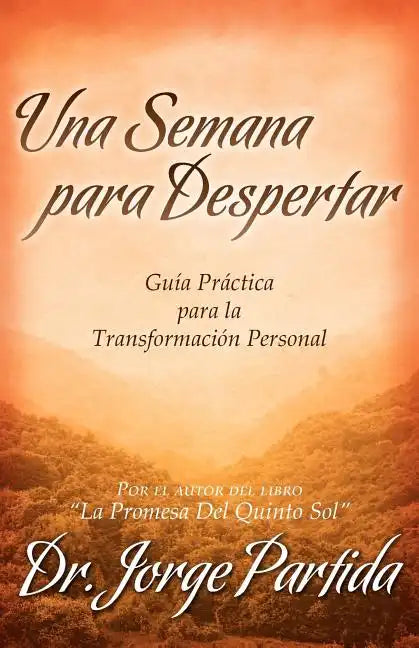 Una Semana Para Despertar-Gia Practica Para La Transformacion Personal - Paperback