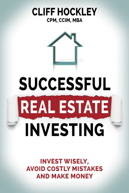 Successful Real Estate Investing: Invest Wisely, Avoid Costly Mistakes and Make Money - Paperback