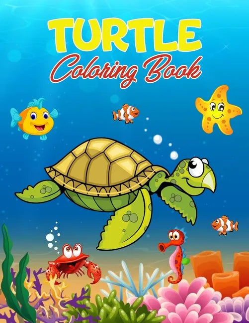 Turtle Coloring Book: 40 Unique Illustrations to Color, Wonderful Turtle Book for Teens, Boys and Kids, Great Turtle Activity Book for Child - Paperback