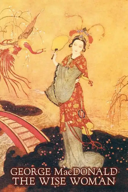 The Wise Woman by George Macdonald, Fiction, Classics, Action & Adventure - Paperback