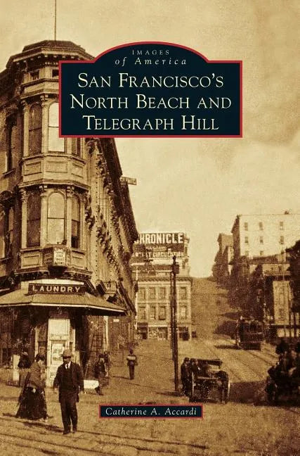 San Francisco's North Beach and Telegraph Hill - Hardcover
