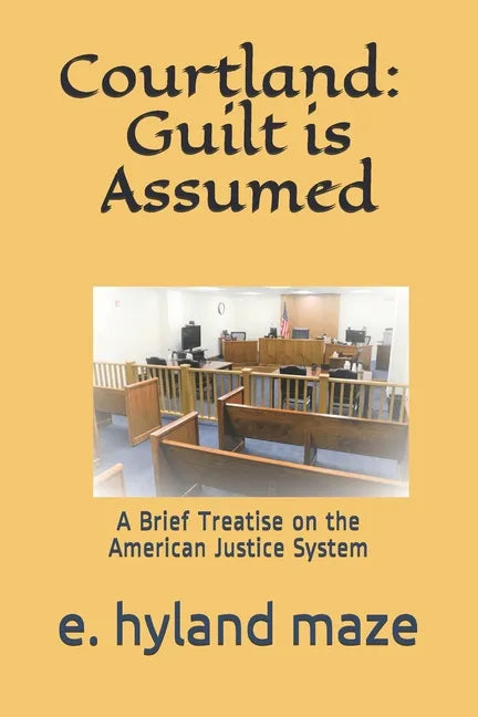 Courtland: Guilt is Assumed: (A Treatise) - Paperback