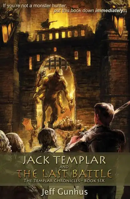 Jack Templar and the Last Battle: The Jack Templar Chronicles - Paperback