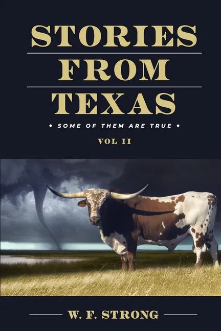 Stories from Texas: Some of Them are True Vol. II - Paperback