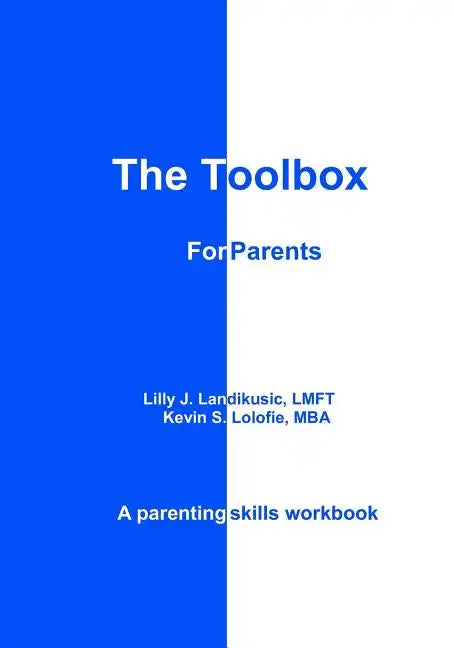 The Toolbox for Parents: A Parenting Skills Workbook - Paperback